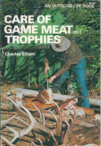 Care of Game Meat and Trophies