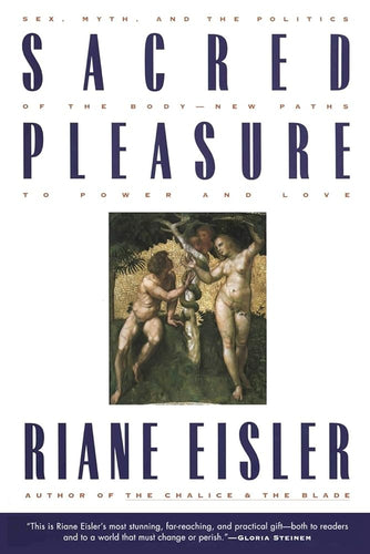 Sacred Pleasure: Sex, Myth, and the Politics of the Body--New Paths to Power and Love cover image