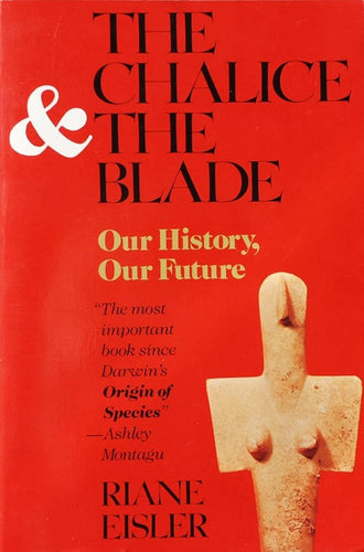 The Chalice and the Blade: Our History, Our Future cover image