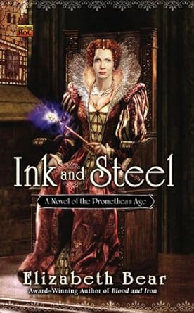 Ink and Steel: A Novel of the Promethean Age cover image