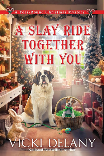 A Slay Ride Together With You: A Year-Round Christmas Mystery cover image