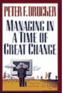 Managing In A Time Of Great Change