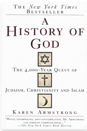A History of God: The 4,000 Year Quest of Judaism, Christianity, and Islam