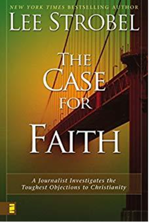The Case For Faith: A Journalist Investigates the Toughest Objections To Christianity