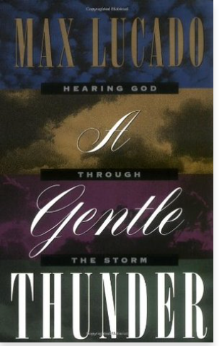 A Gentle Thunder: Hearing God Through The Storm