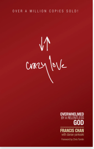 Crazy Love: Overwhelmed By A Relentless God