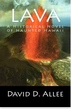 Lava: A Historical Novel of Haunted Hawaii