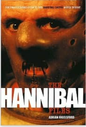 The Hannibal Files: The Unauthorised Guide to the Hannibal Lecter Trilogy