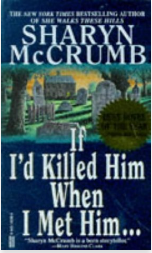 If I'd Killed Him When I Met Him...