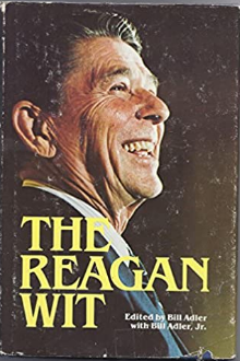 The Reagan Wit: The Humor Of The American President
