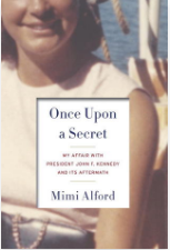Once Upon a Secret: My Affair with President John F. Kennedy and Its Aftermath