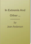 In Extremis and Other Alaskan Stories