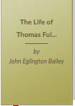 The Life Of Thomas Fuller: With Notice of His Books, His Kinsmen And His Friends