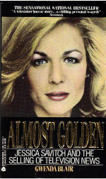 Almost Golden: Jessica Savitch and the Selling of Television News