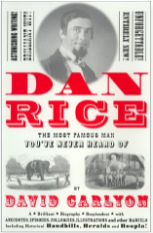 Dan Rice: The Most Famous Man You've Never Heard Of