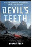 The Devil's Teeth: A True Story of Obsession and Survival Among America's Great White Sharks