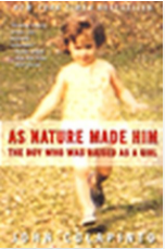 As Nature Made Him: The Boy Who Was Raised As a Girl