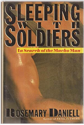 Sleeping With Soldiers: In Search of the Macho Man