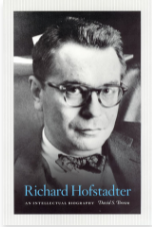 Richard Hofstadter: An Intellectual Biography