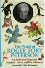 The World Of Roger Tory Peterson: An Authorized Biography