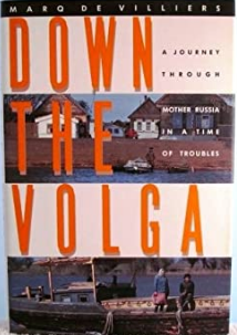 Down The Volga: A Journey Through Mother Russia In A Time of Troubles