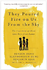 They Poured Fire On Us From The Sky: The True Story of Three Lost Boys From Sudan
