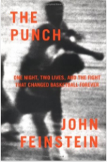 The Punch: One Night, Two Lives, And the Fight That Changed Basketball Forever