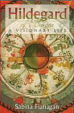 Hildegard of Bingen: A Visionary Life