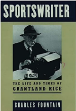 Sportswriter: The Life and Times of Grantland Rice
