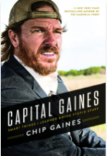Capital Gaines: Smart Things I learned Doing Stupid Stuff