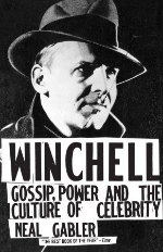 Winchell: Gossip, Power, and the Culture of Celebrity