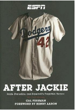 After Jackie: Pride, Prejudice, and Baseball's Forgotten Heroes: An Oral History