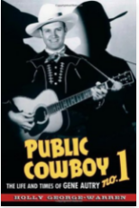 Public Cowboy No. 1: The Life and Times of Gene Autry