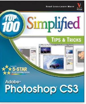 Adobe Photoshop CS3: Top 100 Simplified Tips & Tricks