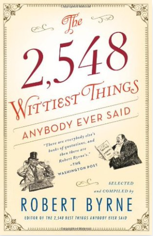 The 2,548 Wittiest Things Anybody Ever Said